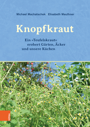 Das Knopfkraut von Machatschek,  Michael, Mauthner,  Elisabeth