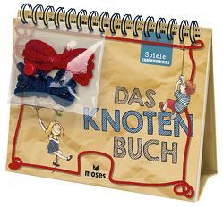 Das Knotenbuch für Kinder von Egger,  Sonja, Senkerik,  Dusan, von Kessel,  Carola