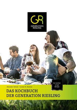 DAS KOCHBUCH DER GENERATION RIESLING von Schreck,  Alexander, Stammen,  Carsten M.