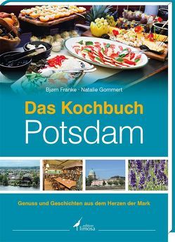 Das Kochbuch Potsdam von Franke,  Björn, Gommert,  Natalie