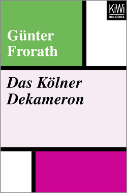 Das Kölner Dekameron von Frorath,  Günter