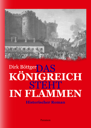 Das Königreich steht in Flammen von Dirk,  Böttger