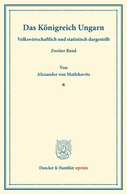 Das Königreich Ungarn. von Matlekovits,  Alexander von