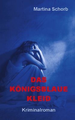 Das königsblaue Kleid von Schorb,  Martina