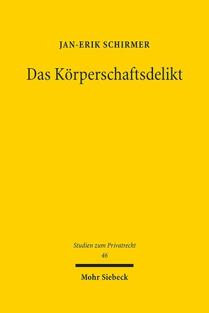 Das Körperschaftsdelikt von Schirmer,  Jan-Erik