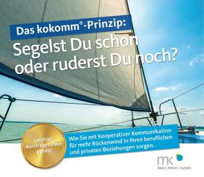 Das kokomm®-Prinzip: Segelst Du schon oder ruderst Du noch? von Günzinger,  Stefan, Küffner,  Moritz, Rehm,  Susanne, Wollmann,  Hannes