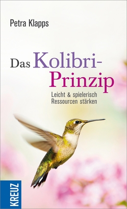 Das Kolibri-Prinzip von Klapps,  Petra