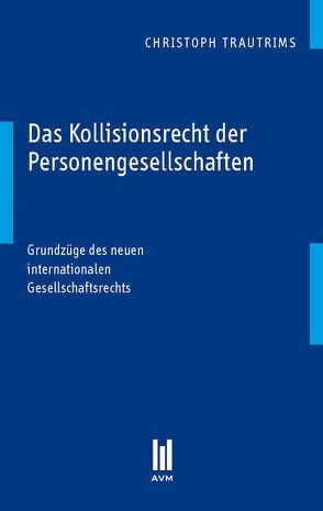 Das Kollisionsrecht der Personengesellschaften von Trautrims,  Christoph