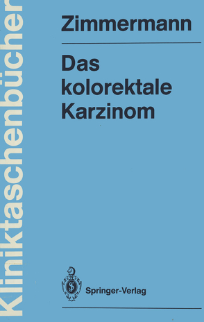 Das kolorektale Karzinom von Zimmermann,  Heinz