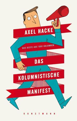 Das kolumnistische Manifest von Hacke,  Axel, Schmidt,  Dirk