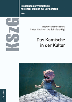 Das Komische in der Kultur von Diekmannshenke,  Hajo, Neuhaus,  Stefan, Schaffers,  Uta