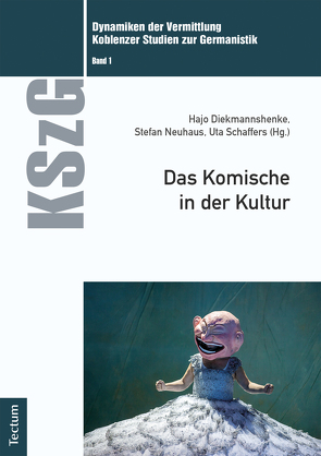 Das Komische in der Kultur von Diekmannshenke,  Hajo, Neuhaus,  Stefan, Schaffers,  Uta