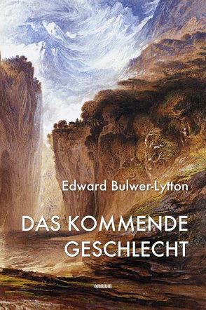 Das kommende Geschlecht von Bulwer-Lytton,  Edward