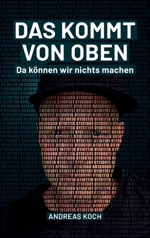 Das kommt von oben, da können wir nichts machen! von Jung,  Renate, Koch,  Andreas, Paschko,  Andreas, Rudolph,  Marina