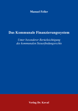 Das Kommunale Finanzierungssystem von Feller,  Manuel