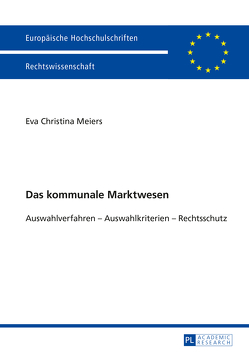 Das kommunale Marktwesen von Meiers,  Eva