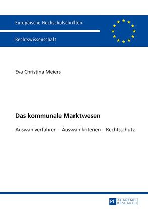 Das kommunale Marktwesen von Meiers,  Eva