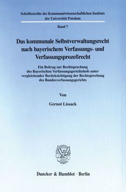 Das kommunale Selbstverwaltungsrecht nach bayerischem Verfassungs- und Verfassungsprozeßrecht. von Lissack,  Gernot