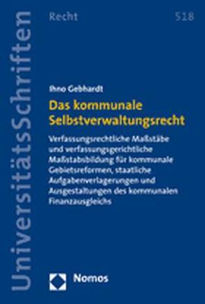 Das kommunale Selbstverwaltungsrecht von Gebhardt,  Ihno