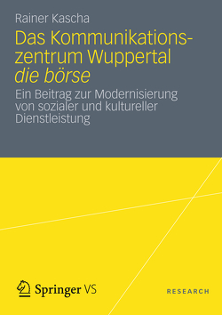 Das Kommunikationszentrum Wuppertal die börse von Kascha,  Rainer