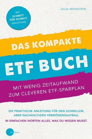 Das kompakte ETF Buch – Mit wenig Zeitaufwand zum cleveren ETF-Sparplan von Weinstein,  Julia