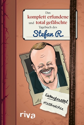 Das komplett erfundene und total gefälschte Tagebuch des Stefan R. von Anonymus