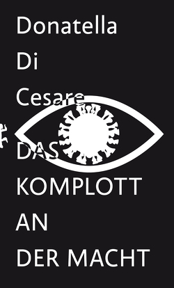 Das Komplott an der Macht von Cesare,  Donatella Di, Creutz,  Daniel