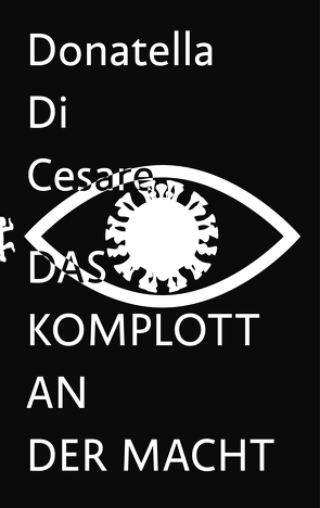 Das Komplott an der Macht von Cesare,  Donatella Di, Creutz,  Daniel