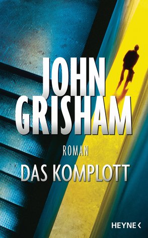 Das Komplott von Grisham,  John, Reiter,  Bea, Walsh-Araya,  Imke