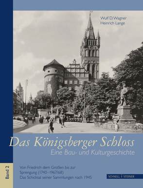 Das Königsberger Schloss von Lange,  Heinrich, Wagner,  Wulf D.