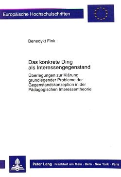 Das konkrete Ding als Interessengegenstand von Fink,  Benedykt