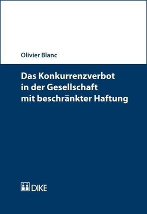 Das Konkurrenzverbot in der Gesellschaft mit beschränkter Haftung von Blanc,  Olivier