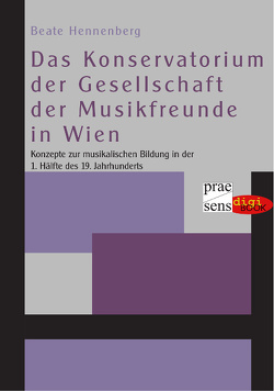 Das Konservatorium der Gesellschaft der Musikfreunde in Wien von Hennenberg,  Beate