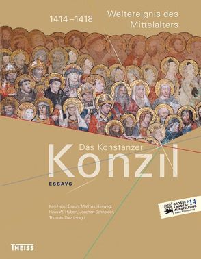 Das Konstanzer Konzil. Essays von Braun,  Karl-Heinz, Herweg,  Mathias, Hubert,  Hans W, Schneider,  Joachim, Zotz,  Thomas