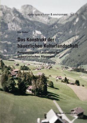 Das Konstrukt der bäuerlichen Kulturlandschaft von Stotten,  Rike