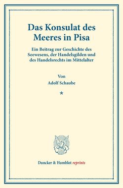 Das Konsulat des Meeres in Pisa. von Schaube,  Adolf