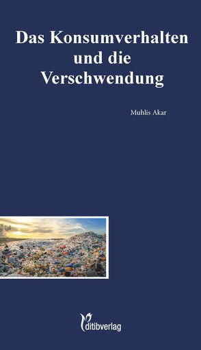 Das Konsumverhalten und die Verschwendung
