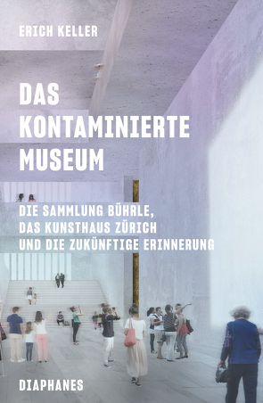 Das kontaminierte Museum von Keller,  Erich