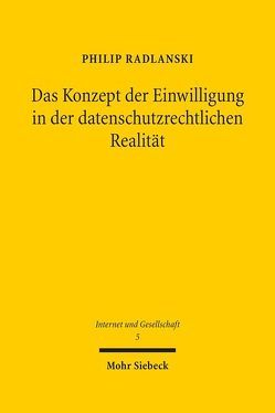 Das Konzept der Einwilligung in der datenschutzrechtlichen Realität von Radlanski,  Philip