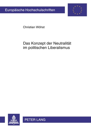 Das Konzept der Neutralität im politischen Liberalismus von Wöhst,  Christian