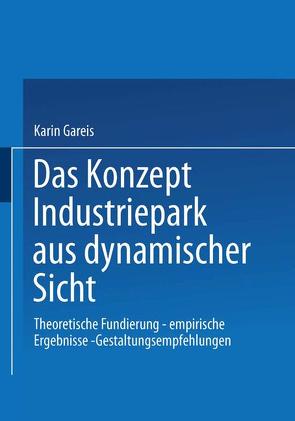 Das Konzept Industriepark aus dynamischer Sicht von Gareis,  Karin