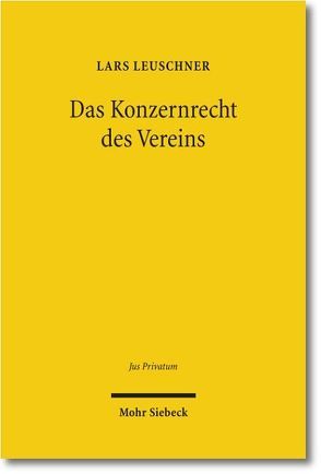 Das Konzernrecht des Vereins von Leuschner,  Lars