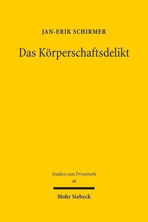 Das Körperschaftsdelikt von Schirmer,  Jan-Erik