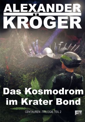 Das Kosmodrom im Krater Bond von Kröger,  Alexander