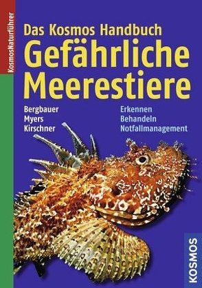 Das Kosmos Handbuch Gefährliche Meerestiere von Bergbauer,  Matthias, Kirschner,  Manuela, Myers,  Robert