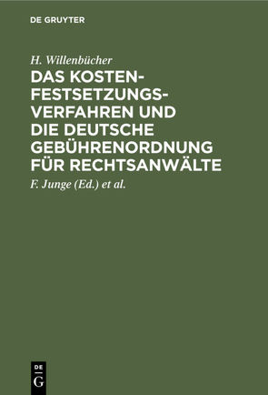 Das Kostenfestsetzungsverfahren und die Deutsche Gebührenordnung für Rechtsanwälte von Breuer,  K., Graf Westarp,  J. A., Junge,  F., Willenbücher,  H.