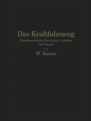 Das Kraftfahrzeug von Hoffmeister,  O., Huber,  L., Kamm,  W., Rieckert,  P., Schmid,  C., Schmid,  P.