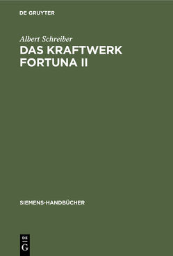 Das Kraftwerk Fortuna II von Schreiber,  Albert