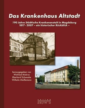 Das Krankenhaus Altstadt von Meißemann,  Wilhelm, Mokros,  Winfried, Schwenke,  Eberhard