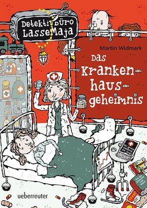 Detektivbüro LasseMaja – Das Krankenhausgeheimnis von Doerries,  Maike, Widmark,  Martin, Willis,  Helena